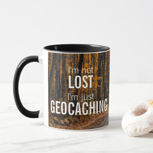 I'm Not Lost, I'm Just Geocaching Geocacher Gift Mug (With Donut)