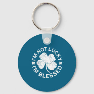 I'm Not Lucky I'm Blessed Shirt Men Women St Patri Keychain