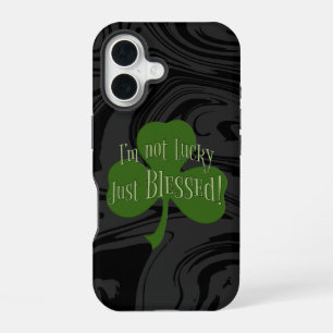 I'm not Lucky Just Blessed Shamrock Design iPhone 16 Case