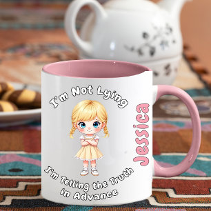 I'm Not Lying I'm Telling the Truth in Advance Mug
