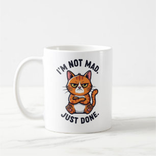 I'm not mad, just Done Coffee Mug