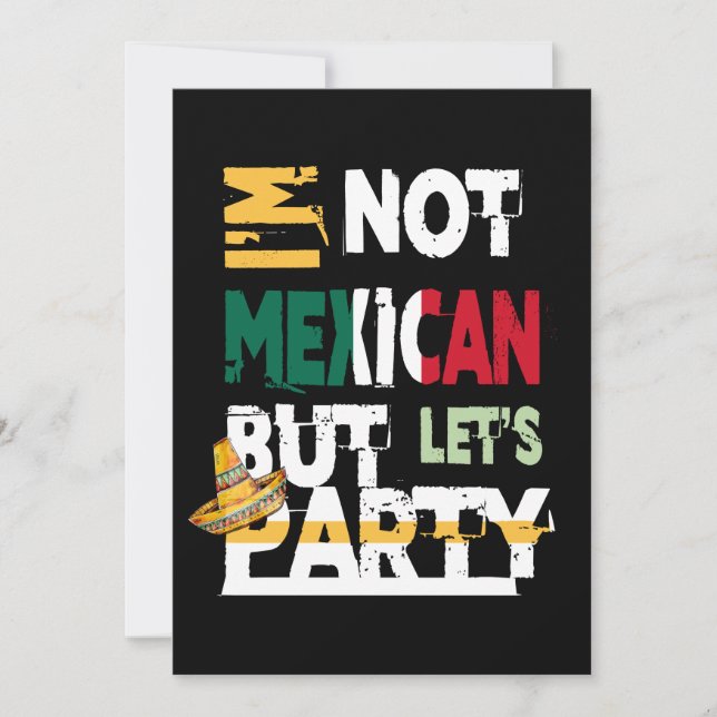 I'm Not Mexican But Lets Party Cinco De Mayo Invitation (Front)