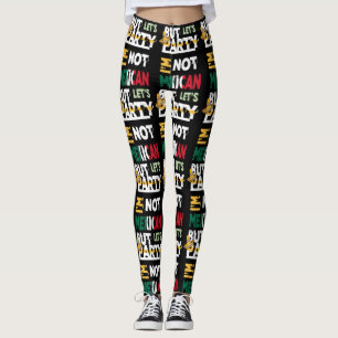 I'm Not Mexican But Lets Party Cinco De Mayo Leggings