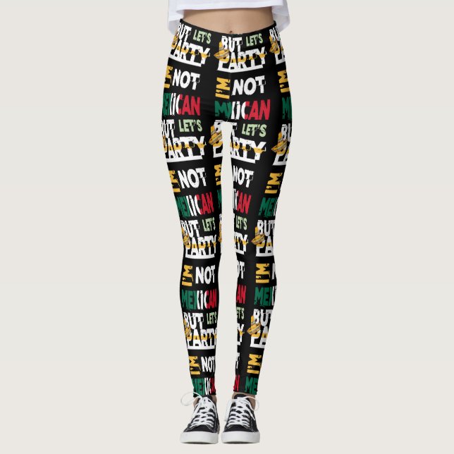 I'm Not Mexican But Lets Party Cinco De Mayo Leggings (Front)