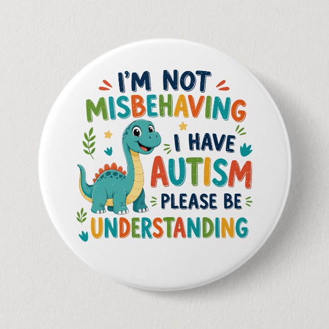 I'm not misbehaving I have autism 3 Inch Round Button (Front)