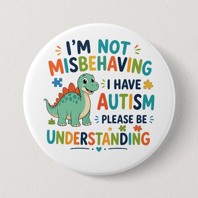 I'm not misbehaving, I have autism 3 Inch Round Button (Front)