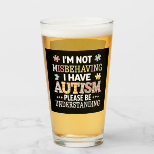 I'm Not Misbehaving I Have Autism Awareness Glass