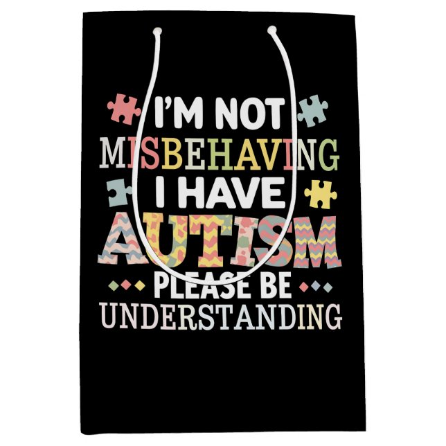 I'm Not Misbehaving I Have Autism Awareness Medium Gift Bag (Front)