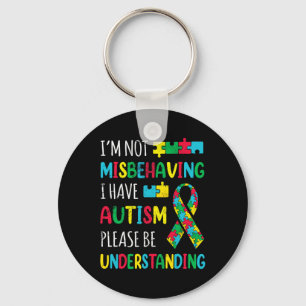 Im Not Misbehaving I Have Autism Awareness Ribbon  Keychain