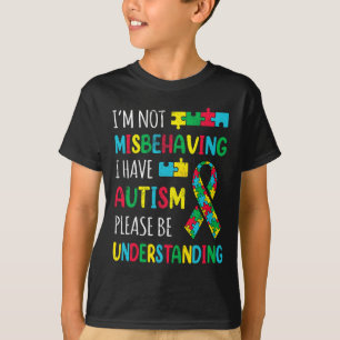 Im Not Misbehaving I Have Autism Awareness Ribbon T-Shirt