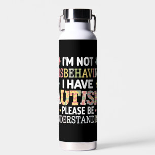 I'm Not Misbehaving I Have Autism Awareness Water Bottle