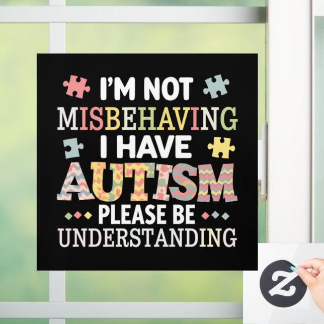 I'm Not Misbehaving I Have Autism Awareness Window Cling (Home)