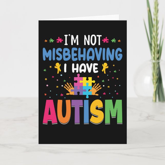I'm not misbehaving I have autism Card (Front)