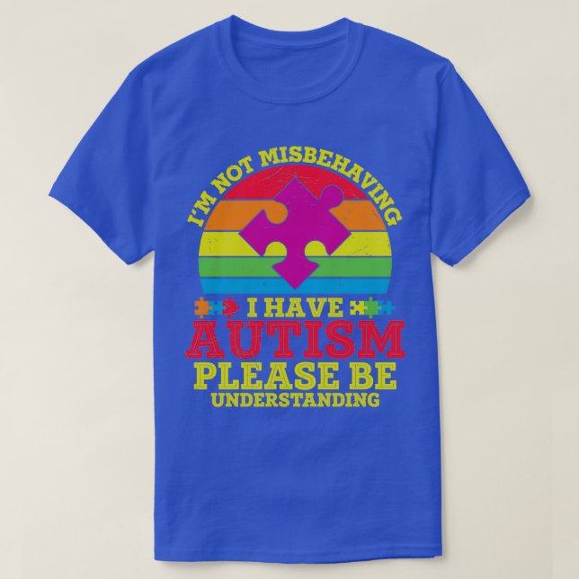 Im Not Misbehaving I Have Autism Classic TShirt (Design Front)