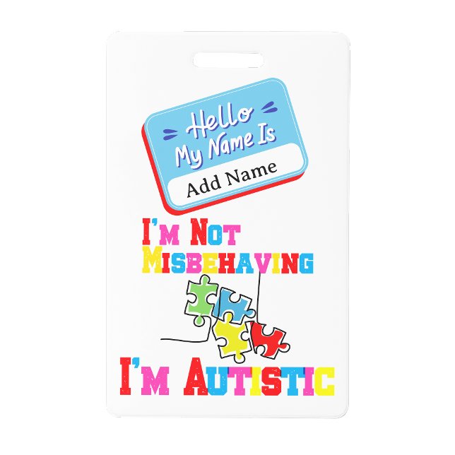 Im Not Misbehaving I have Autism ID Badge  (Im Not Misbehaving I have Autism ID Badge)