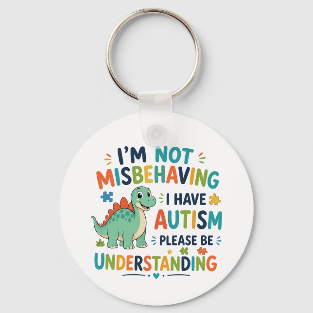 I'm not misbehaving, I have autism Keychain (Front)