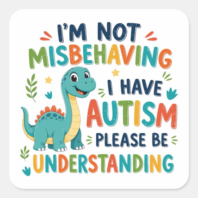 I'm not misbehaving I have autism Square Sticker (Front)