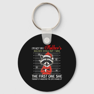 I'm Not My Mother's Golden Child Funny Raccoon Chr Keychain