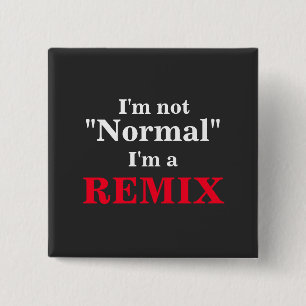 I'm not normal funny remix 2 inch square button