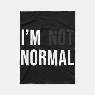 I'm Not Normal Uni-adults Black Modern Funny Casua Fleece Blanket