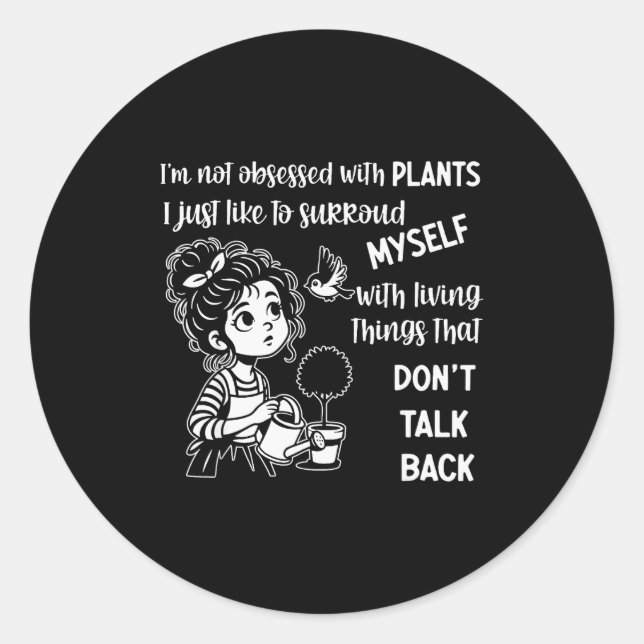 I'm Not Obsessed With Plants I Just Like To Surrou Classic Round Sticker (Front)