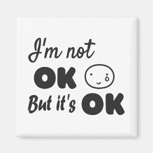 I'm not ok but it's ok invitation magnet