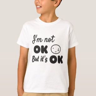 I'm not ok but it's ok invitation T-Shirt