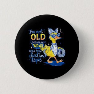 Im not Old I just Need Some and a Little 2 Inch Round Button