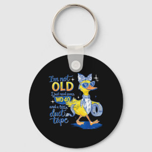 Im not Old I just Need Some and a Little Keychain