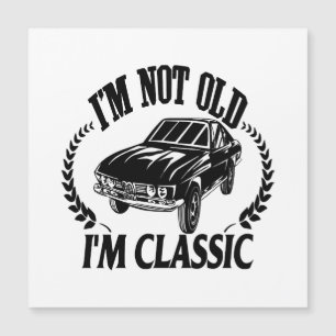 I'm Not Old I m Classic funny car