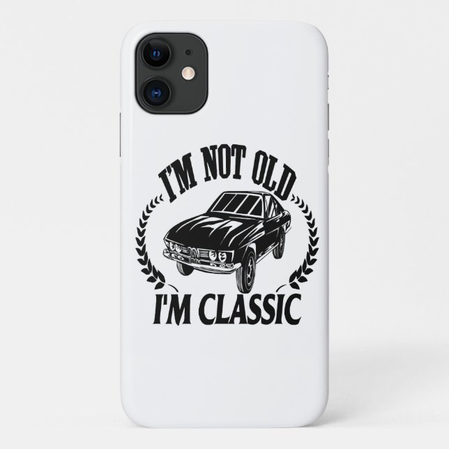I'm Not Old I m Classic funny car Case-Mate iPhone Case (Back)