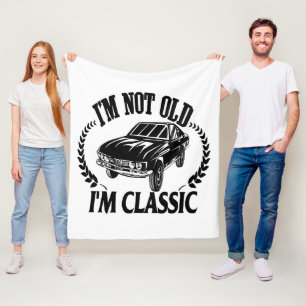 I'm Not Old I m Classic funny car Fleece Blanket