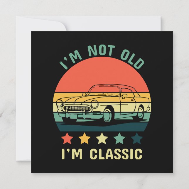 I'm not old I m classic Invitation (Back)