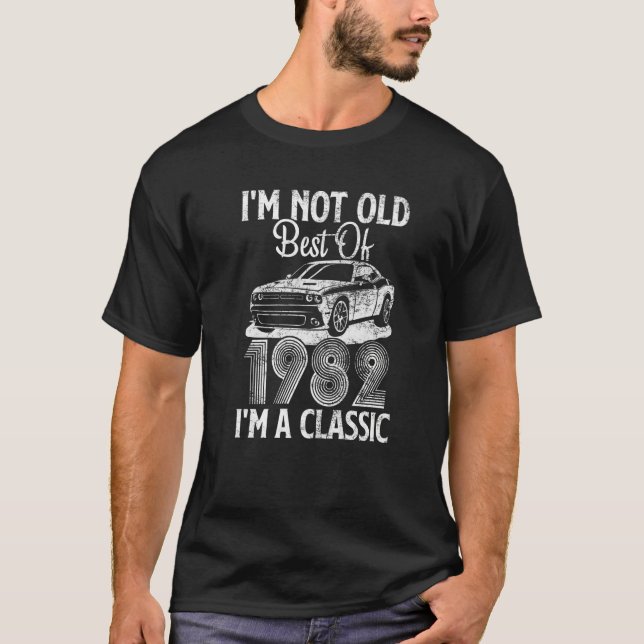I'm Not Old I'm A Best Of 1982 Classic Funny Car G T-Shirt (Front)