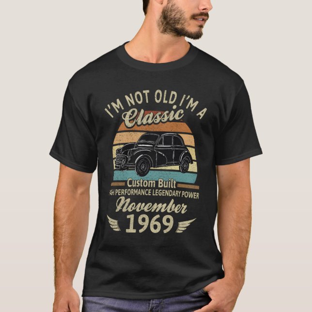 I'M Not Old Im A Born In November 1969 Car T-Shirt (Front)
