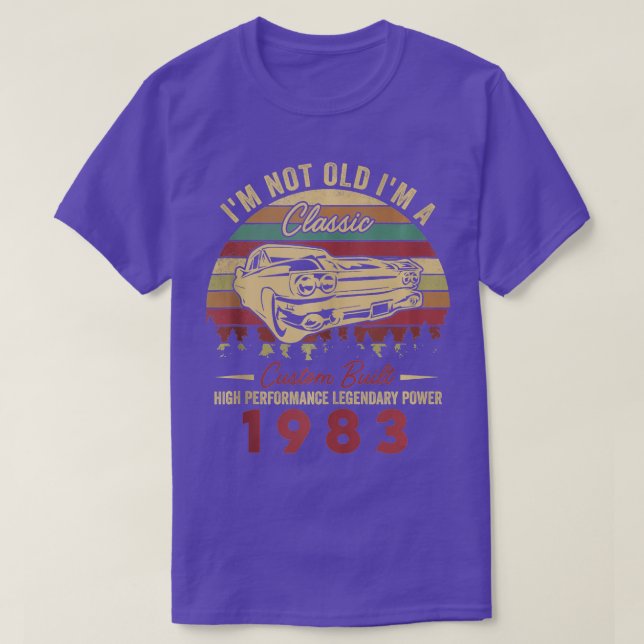 Im Not Old Im A Classic Born 1983 40th Birthday Ta T-Shirt (Design Front)