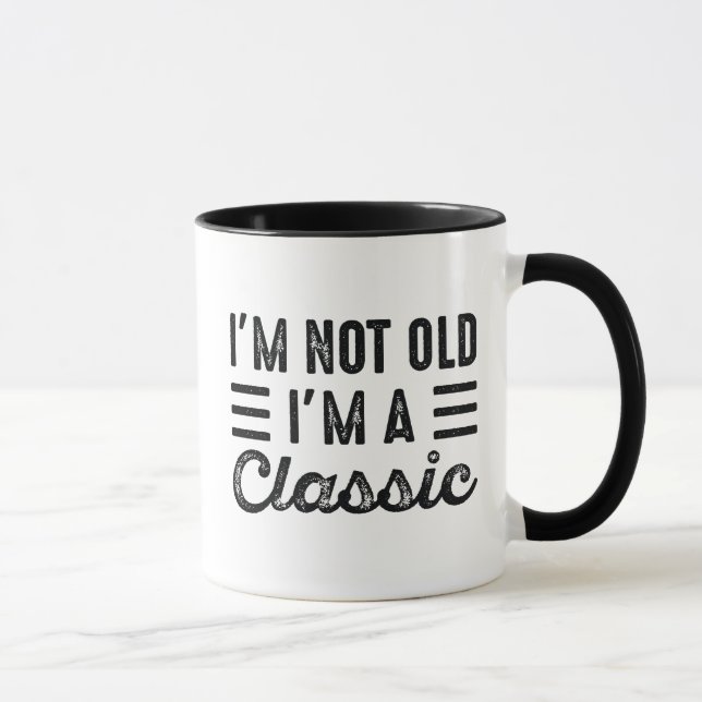 I'm Not Old I'm A Classic Mug (Right)