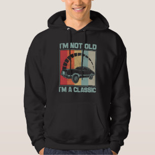 I'm Not Old I'm A Classic - OLDSMOBILE 442 Hoodie
