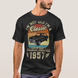 I'm Not Old I'm A Classic Vintage 1957 65th Birthd T-Shirt