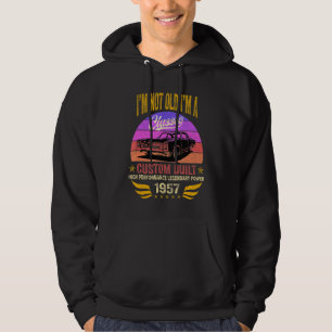 I'm Not Old I'm A Classic Vintage 1957 Birthday Hoodie