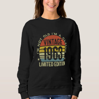 I'm Not Old I'm A Classic Vintage 1963 Sweatshirt