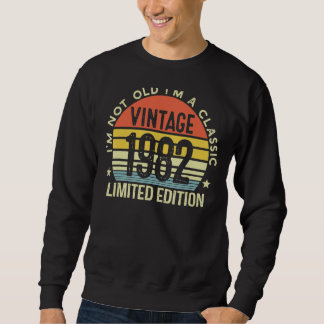 I'm Not Old I'm A Classic Vintage 1982 Sweatshirt