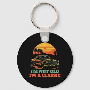 Im Not Old Im A Clic - Fathers Day - Vintage Car 2 Keychain