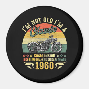 Im Not Old Im A Motorcycle Funny Art Gift Magnet