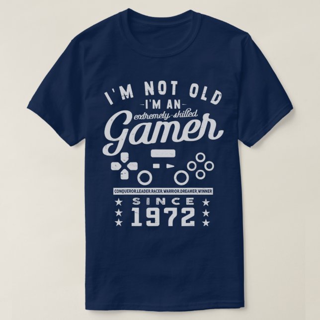 Im Not Old Im A Skilled 1972VideogameGaming  T-Shirt (Design Front)