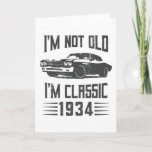 I'm not Old I'm Classic 1934 90th Birthday Car Card<br><div class="desc">I'm not Old I'm a Classic 1934. Ideal 90th Birthday Gift for a 90 years old Muscle Car & automotive enthusiast who loves to drive. Retro present for Men,  Women,  dad on Father's Day.</div>