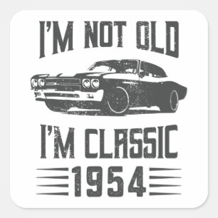 I'm not Old I'm Classic 1954 70th Birthday Car Square Sticker