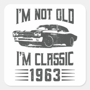 I'm not Old I'm Classic 1963 60th Birthday Car Square Sticker