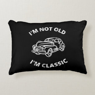 I'm Not Old I'm Classic Accent Pillow