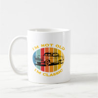 I'm not old I'm classic Car Dad Retro Birthday